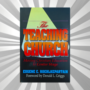 English - The Teaching Church - Eugene C. Roehlkepartan